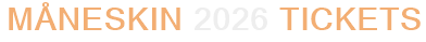 Måneskin 2026 Tickets